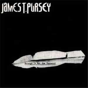 James T. Pursey - Revenge Is Not The Password download flac mp3