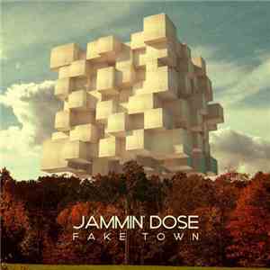 Jammin' Dose - Fake Town download flac mp3