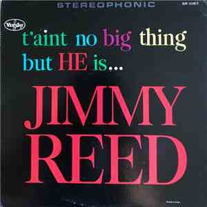 Jimmy Reed - T'aint No Big Thing But He Is...Jimmy Reed download flac mp3