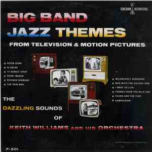 Keith Williams And His Orchestra - Big Band Jazz Themes From Television & Motion Pictures download flac mp3