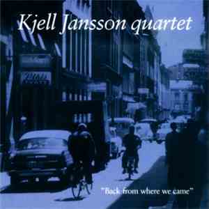 Kjell Jansson Quartet - Back From Where We Came download flac mp3