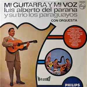 Luis Alberto Del Parana Y Su Trio Los Paraguayos - Mi Guitarra Y Mi Voz download flac mp3