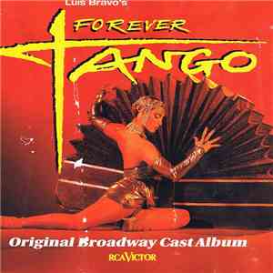 Luis Bravo's Forever Tango - Luis Bravo's Forever Tango (Original Broadway Cast Album) download flac mp3