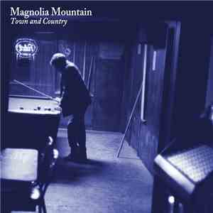 Magnolia Mountain - Town And Country download flac mp3