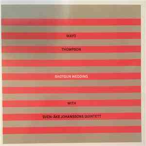 Mayo Thompson With Sven-Åke Johanssons Quintett - Shotgun Wedding download flac mp3