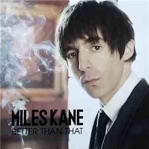 Miles Kane - Better Than That download flac mp3
