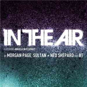 Morgan Page, Sultan + Ned Shepard And BT - In The Air download flac mp3
