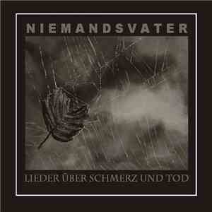 Niemandsvater - Lieder über Schmerz und Tod download flac mp3