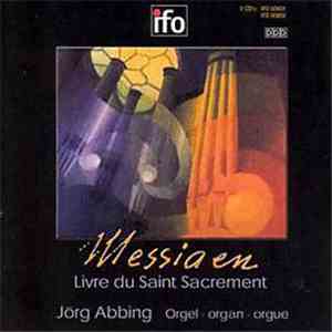 Olivier Messiaen, Jörg Abbing - Livre Du Saint Sacrement download flac mp3
