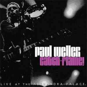 Paul Weller - Catch-Flame! Live At The Alexandra Palace download flac mp3