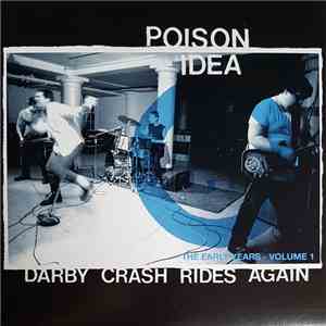 Poison Idea - Darby Crash Rides Again: The Early Years, Volume 1 download flac mp3