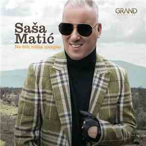 Saša Matić - Ne Bih Ništa Menjao download flac mp3