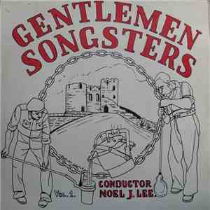 The Gentlemen Songsters  Incorporating The Wall Heath Male Voice Choir Conductor Noel J. Lee - The Gentlemen Songsters Vol.1 download flac mp3