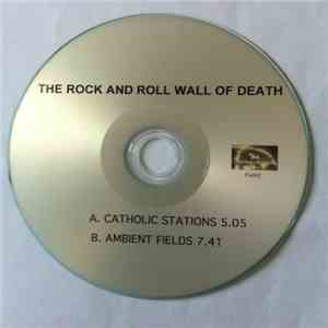 The Rock And Roll Wall Of Death - Catholic Stations download flac mp3