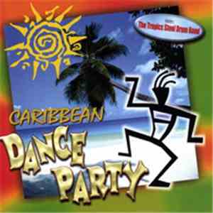 Tropics Steel Drum Band - Caribbean Dance Party download flac mp3