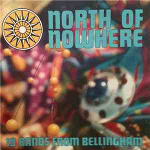 Various - North Of Nowhere: 19 Bands From Bellingham download flac mp3