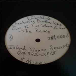 Vil-N-X featuring Brotha Life - Give Ya Luv Show Ya Luv - The Remix download flac mp3