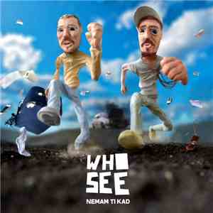 Who See - Nemam Ti Kad download flac mp3