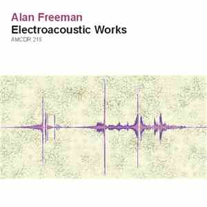 Alan Freeman - Electroacoustic Works download flac mp3