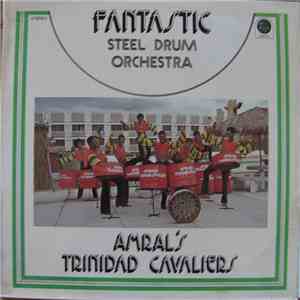 Amral's Trinidad Cavaliers - Fantastic Steel Drum Orchestra download flac mp3