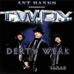 Ant Banks Presents T.W.D.Y. - Derty Werk download flac mp3