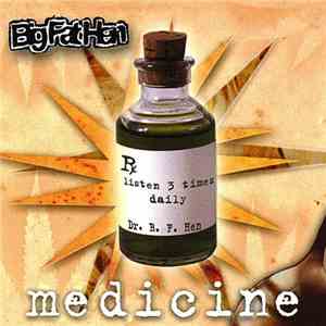 Big Fat Hen - Medicine download flac mp3