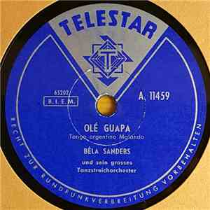 Béla Sanders Und Sein Großes Tanzstreichorchester - Olé Guapa / Luna Rossa download flac mp3