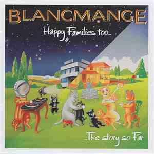 Blancmange - Happy Families Too... download flac mp3