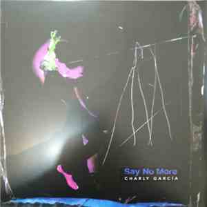 Charly Garcia - Say No More download flac mp3
