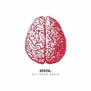 Dista  - Get Good Brain download flac mp3