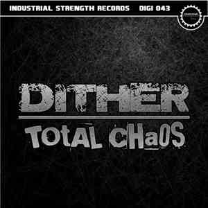 Dither  - Total Chaos download flac mp3