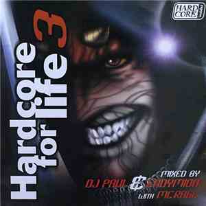 DJ Paul & Endymion With MC Rage - Hardcore For Life Vol. 3 download flac mp3