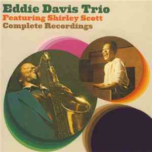 Eddie Davis Trio Featuring Shirley Scott - Complete Recordings download flac mp3