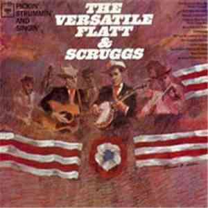 Flatt & Scruggs - The Versatile Flatt & Scruggs: Pickin', Strummin' And Singin' download flac mp3