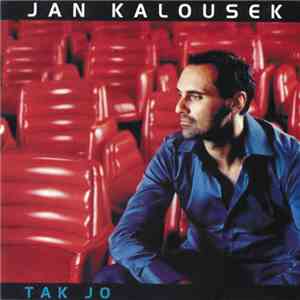 Jan Kalousek - Tak Jo download flac mp3
