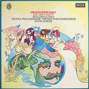 Johann Strauss - Dorati, Vienna Philharmonic = Wiener Philharmoniker, Antal Dorati - Graduation Ball = Bal Des Cadets download flac mp3