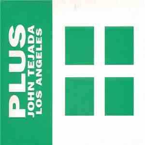 John Tejada - PLUS John Tejada Los Angeles download flac mp3