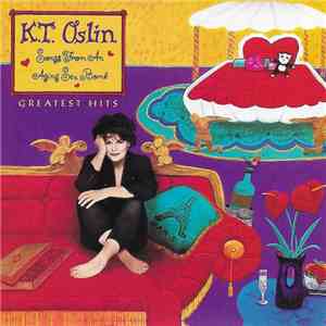 K.T. Oslin - Greatest Hits: Songs From An Aging Sex Bomb download flac mp3