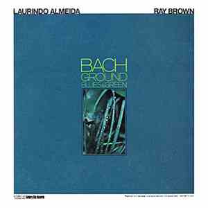 Laurindo Almeida & Ray Brown - Bach Ground Blues & Green download flac mp3