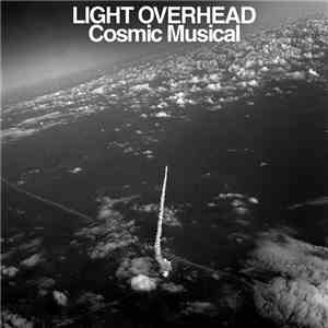 Light Overhead - Cosmic Musical download flac mp3