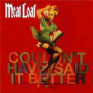 Meat Loaf - Couldn't Have Said It Better download flac mp3