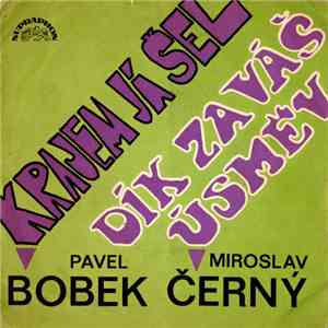 Pavel Bobek / Miroslav Černý - Krajem Já Šel / Dík Za Váš Úsměv download flac mp3