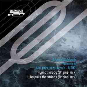 Robotmode - Who Pulls The Strings Ep download flac mp3