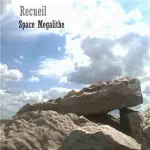 Space Megalithe - Recueil download flac mp3