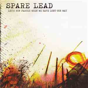 Spare Lead - Let's Run Faster When We Have Lost Our Way download flac mp3