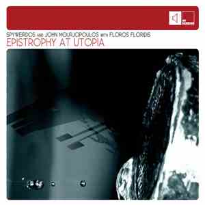 Spyweirdos And John Mourjopoulos With Floros Floridis - Epistrophy At Utopia download flac mp3