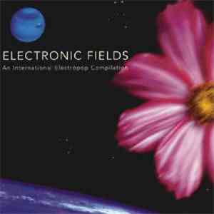 Various - Electronic Fields - An International Electropop Compilation download flac mp3
