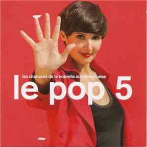 Various - Le Pop 5 - Les Chansons De La Nouvelle Scène Française download flac mp3