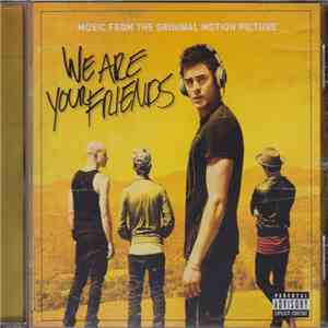Various - We Are Your Friends (Music From The Original Motion Picture) download flac mp3