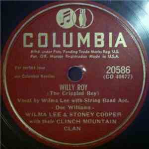 Wilma Lee & Stoney Cooper With Their Clinch Mountain Clan - Willy Roy (The Crippled Boy) / He Will Save Your Soul (From The Burning Fire) download flac mp3